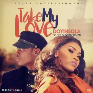 Doyinsola - Take My Love ft. Sound Sultan